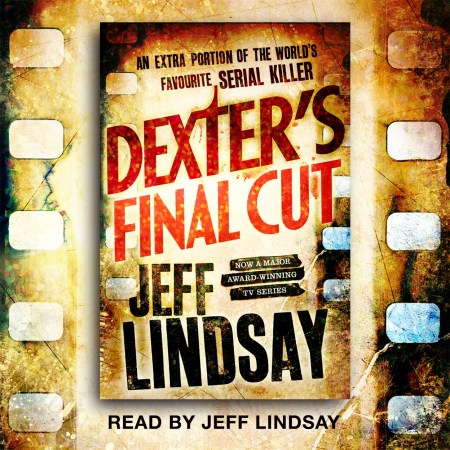 Dexter’s Final Cut