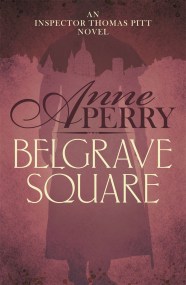 Belgrave Square (Thomas Pitt Mystery, Book 12)