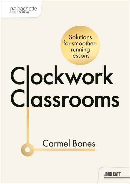 Clockwork Classrooms: Solutions for Smoother Running Lessons