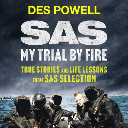 SAS: My Trial By Fire: True Stories and Life Lessons from SAS Selection