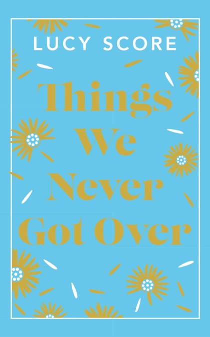 Things We Never Got Over