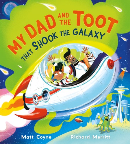 My Dad and the Toot that Shook the Galaxy