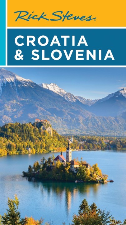 Rick Steves Croatia & Slovenia (Tenth Edition)
