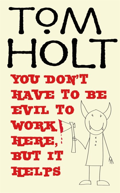 You Don’t Have To Be Evil To Work Here, But It Helps