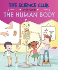 The Science Club Investigates: The Human Body