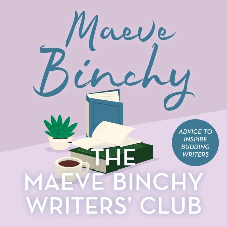 The Maeve Binchy Writers’ Club