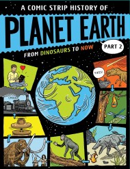 A Comic Strip History of Planet Earth: Part 2 From Dinosaurs to Now