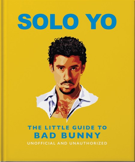 Solo Yo: The Little Guide to Bad Bunny