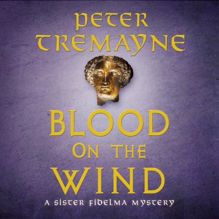 Blood on the Wind (Sister Fidelma Mysteries Book 37)