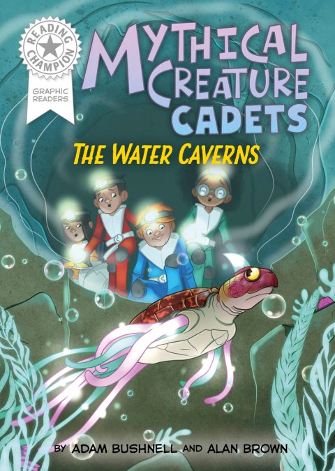 Reading Champion: Graphics: Mythical Creature Cadets: The Water Caverns