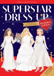 Superstar Dress-Up Taylor Swift: 100% Unofficial WEDDING EDITION