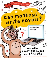 A Question of the Arts: Can Monkeys Write Novels? (and other questions about literature)