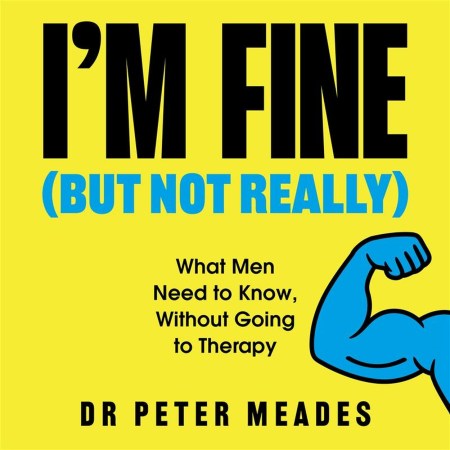 I’m Fine (But Not Really)
