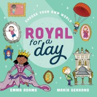 Choose Your Own World: Royal For a Day