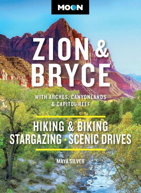 Moon Zion & Bryce: With Arches, Canyonlands & Capitol Reef