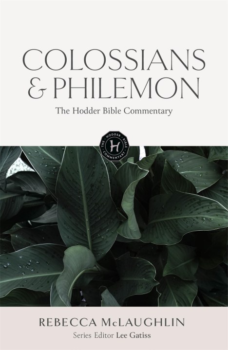 The Hodder Bible Commentary: Colossians & Philemon