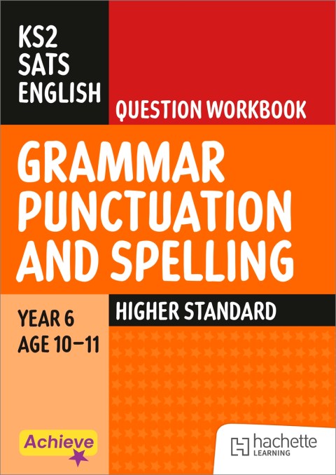 Achieve SATs: KS2 Grammar Spelling Punctuation Question Workbook (Higher) for the 2027 SATs tests
