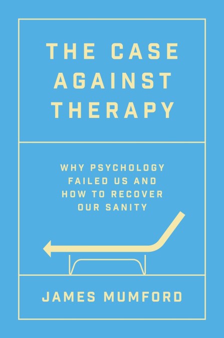 The Case Against Therapy
