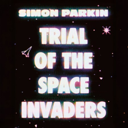 Trial of the Space Invaders
