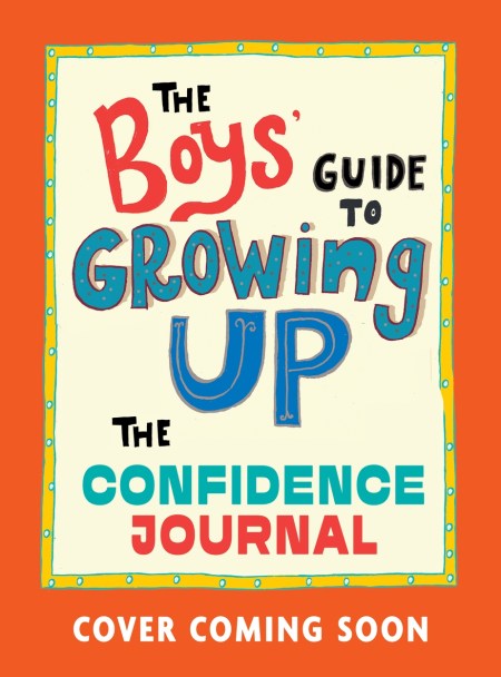 The Boys’ Guide to Growing Up: Confidence Journal