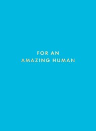 For an Amazing Human